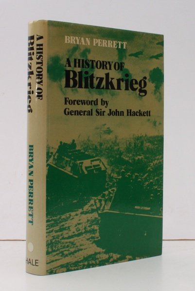 A History of Blitzkrieg. Foreword by General Sir John Hackett. …