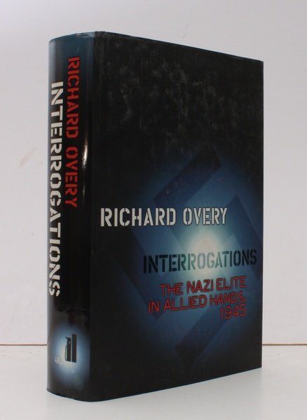 Interrogations. The Nazi Elite in Allied Hands, 1945. FINE COPY …