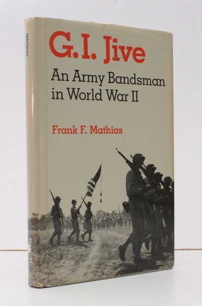 GI Jive. An Army Bandsman in World War II. [Foreword …