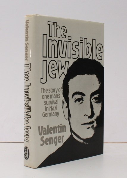 The Invisible Jew. The Story of One Man's Survival in …