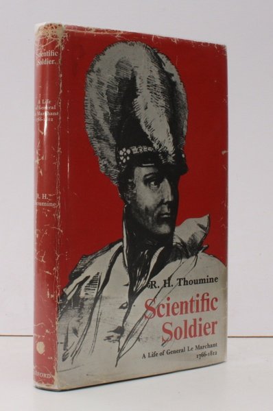 Scientific Soldier. A Life of General Le Marchant 1766-1812. BRIGHT, …