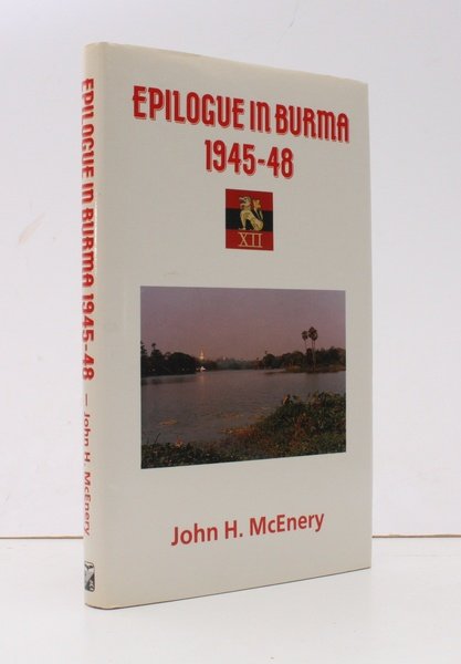 Epilogue in Burma 1945-48. The Military Dimension of British Withdrawal. …