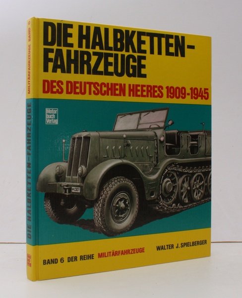 Die Halbkettenfahrzeuge des Deutschen Heeres 1909-1945. FINE COPY IN ORIGINAL …