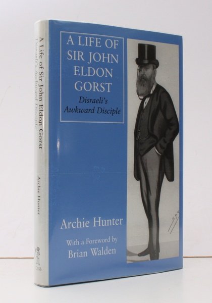 A Life of Sir John Eldon Gorst. Disraeli's Awkward Disciple. … | Immagine principale