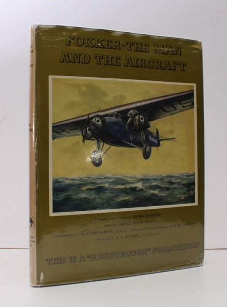 Fokker. The Man and the Aircraft. Compiled and writen by …