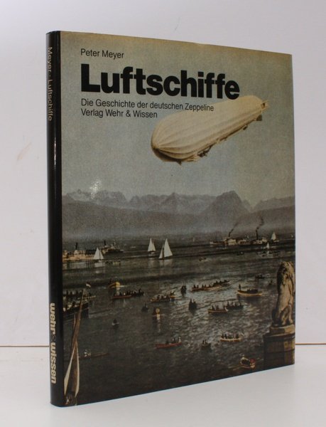 Luftschiffe. Die Geschichte der deutschen Zeppeline. NEAR FINE COPY IN …