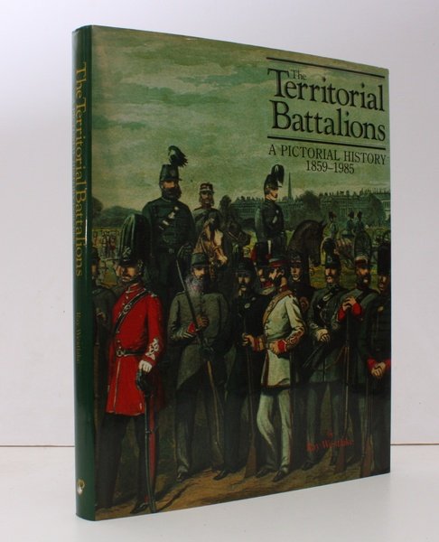 The Territorial Battalions. A Pictorial History 1859-1985. NEAR FINE COPY …
