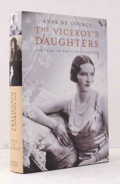 The Viceroy's Daughters. The Lives of the Curzon Sisters. NEAR …