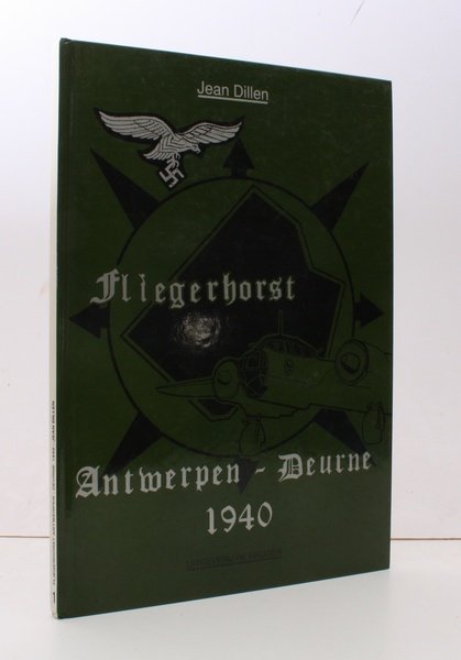 Fliegerhorst Antwerpen - Deurne 1940. From the War Diary of …