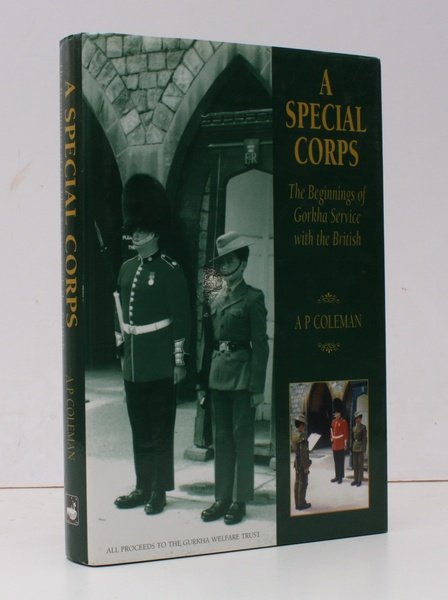 A Special Corps. The Beginnings of Gorkha Service with the …
