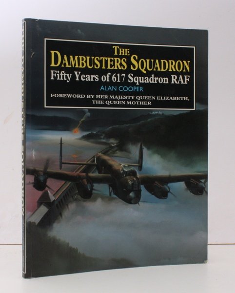 The Dambusters Squadron. Fifty Years of 617 Squadron RAF. [Foreword …