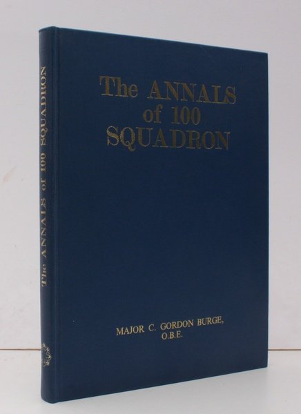 The Annals of 100 Squadron. Being a Record of the …