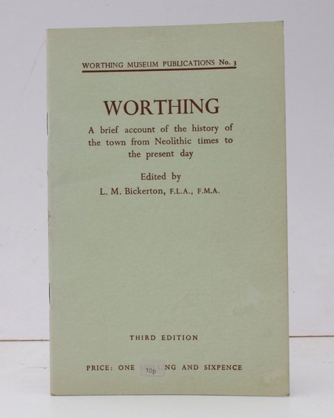 Worthing. A Brief Account of the History of the Town …