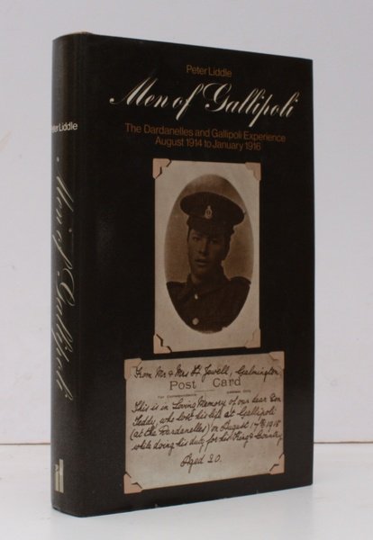 Men of Gallipoli. The Dardanelles and Gallipoli Experience August 1914 to January 1916. NEAR FINE COPY IN UNCLIPPED DUSTWRAPPER