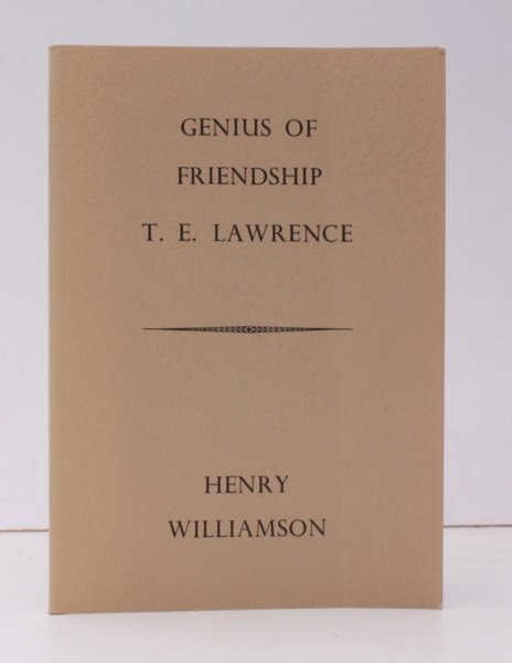 Genius of Friendship. 'T.E. Lawrence'. [Foreword by Richard Williamson. Introduction …