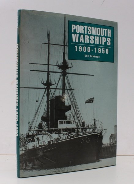 Portsmouth Warships 1900-1950. Illustrated with Photographs from the Goodman Collection. …