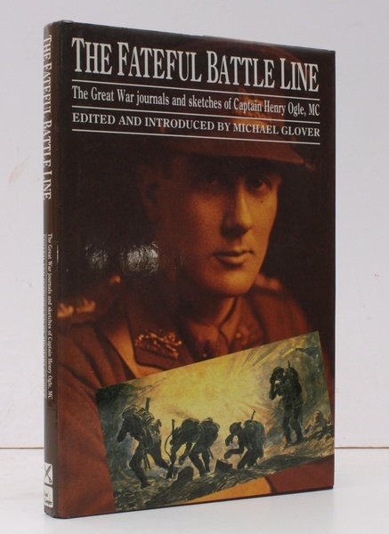 The Fateful Battle Line. The Great War Journals and Sketches …