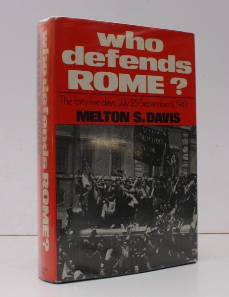 Who defends Rome?. The Forty-Five Days, 25 July 25 - …