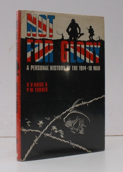 Not for Glory. [A Personal History of the 1914-1918 War.] …