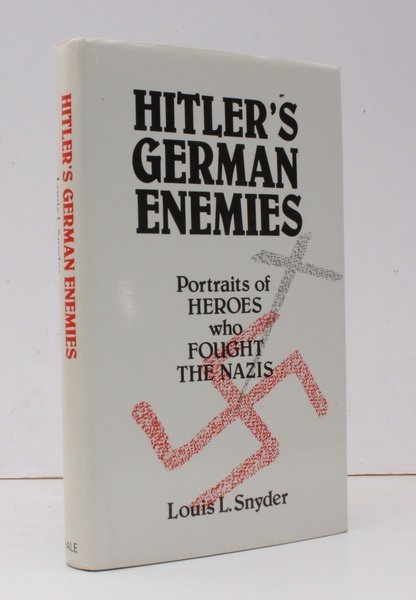 Hitler's German Enemies. The Story of the Heroes who fought …