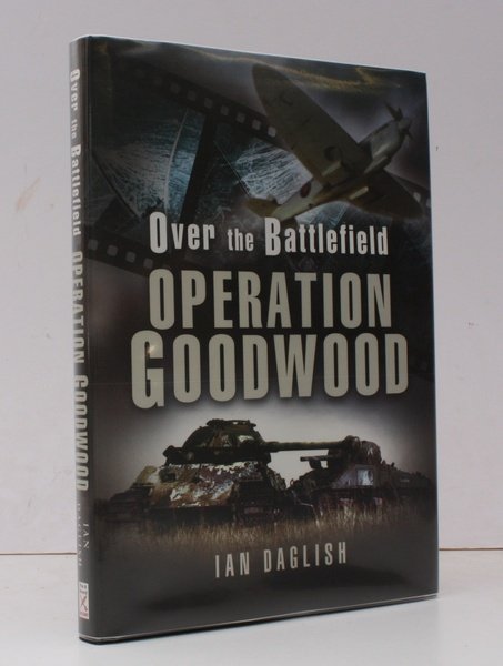 Operation Goodwood. [Over the Battlefield series.] NEAR FINE COPY IN …