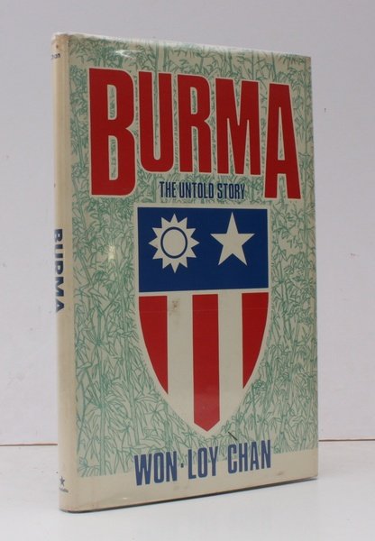 Burma. The Untold Story. NEAR FINE COPY IN UNCLIPPED DUSTWRAPPER