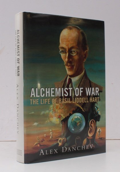 Alchemist of War. The Life of Basil Liddell Hart. FINE …