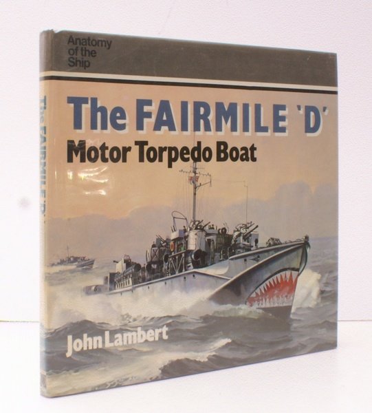 Anatomy of the Ship. The Fairmile 'D' Motor Torpedo Boat. …