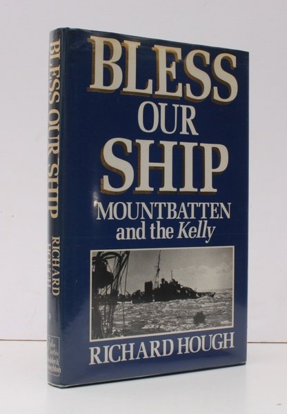 Bless Our Ship. Mountbatten and the KELLY NEAR FINE COPY …