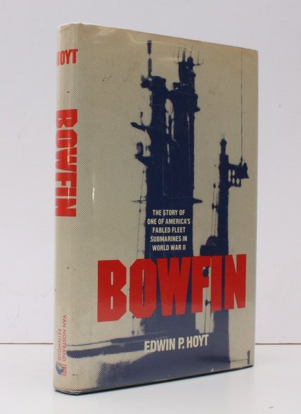 Bowfin. The Story of one of America's fabled Fleet Submarines …