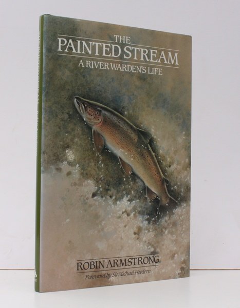 The Painted Stream. A River Warden's Life. With A.S. SIGNED …