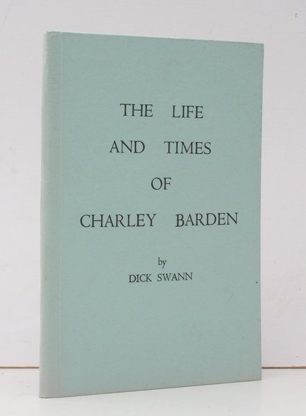 The Life and Times of Charley Barden. NEAR FINE COPY …