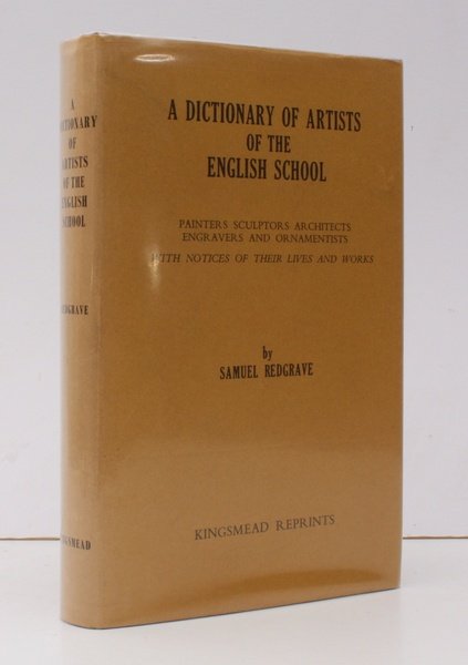 A Dictionary of Artists of the English School. Painters, Sculptors, …