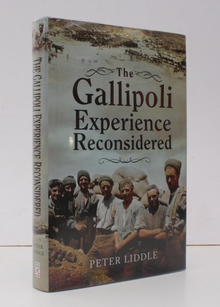 The Gallipoli Experience Reconsidered. NEAR FINE COPY IN UNCLIPPED DUSTWRAPPER