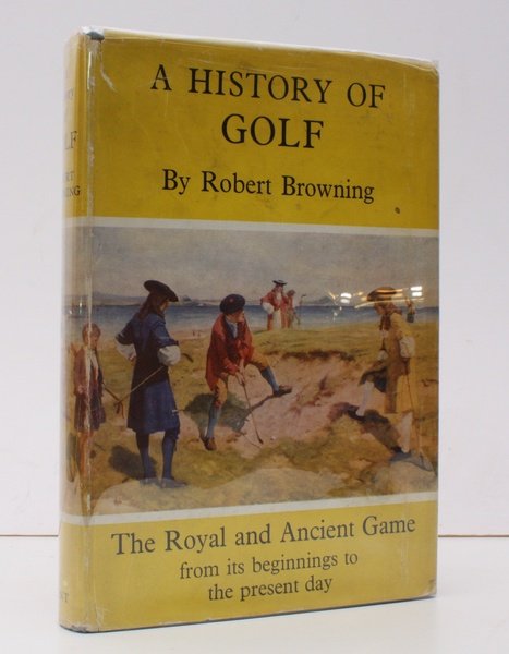 A History of Golf. The Royal and Ancient Game. BRIGHT, …