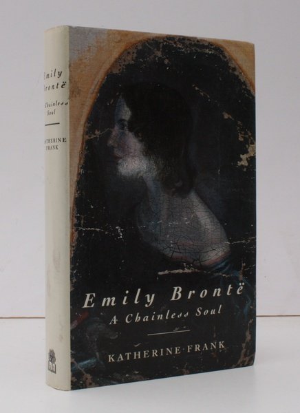 Emily Bronte. A Chainless Soul. BRIGHT, CLEAN COPY IN UNCLIPPED …