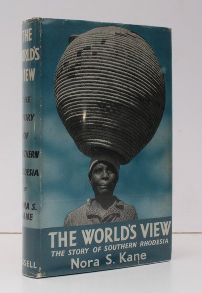 The World's View. The Story of Southern Rhodesia. Foreword by …