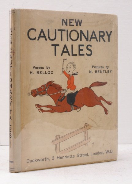 New Cautionary Tales. Verses by H. Belloc. Pictures by N. …
