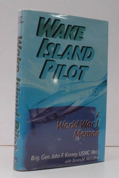 Wake Island Pilot. A World War II Memoir. With James …