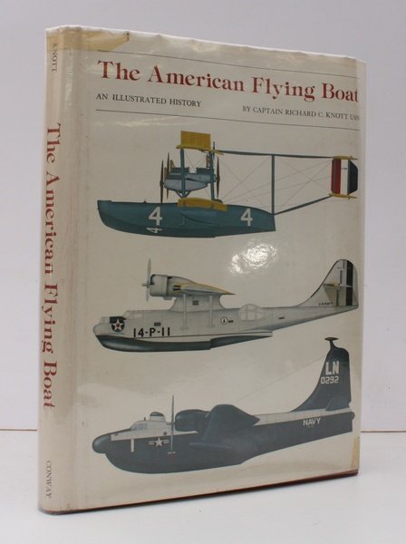 The American Flying Boat. An Illustrated History. [First UK Edition.] BRIGHT, CLEAN COPY IN UNCLIPPED DUSTWRAPPER