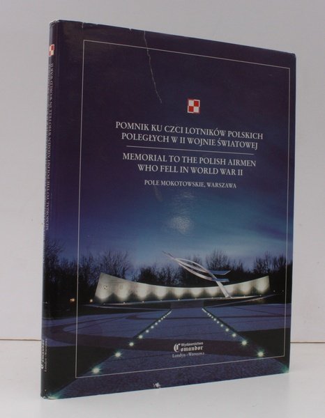 Memorial to the Polish Airmen who fell in World War II. [Edited by Zbigniew Kumos.] PRESENTATION COPY TO AIR MARSHAL SIR ERIC DUNN