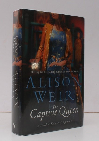 The Captive Queen. A Novel of Eleanor of Aquitaine. NEAR …
