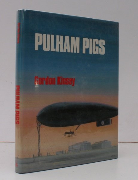 Pulham Pigs. The History of an Airship Station. NEAR FINE …