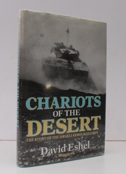 Chariots of the Desert. The Story of the Israeli Armoured Corps. With a Foreword and Chapter Notes by Bryan Watkins. NEAR FINE COPY IN UNCLIPPED DUSTWRAPPER