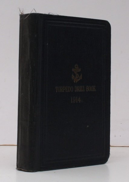 Torpedo Drill Book. 1914. (Corrected to May 15). REMARKABLY BRIGHT, …