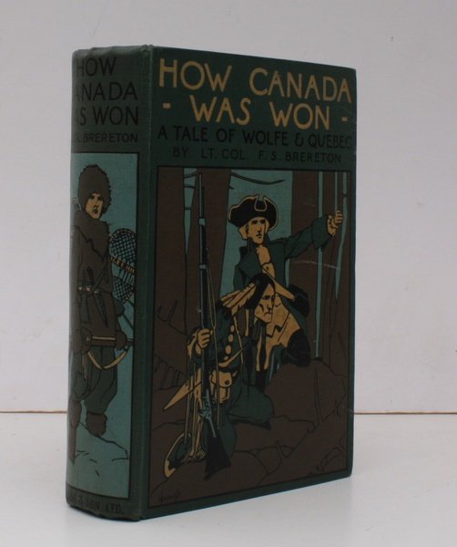 How Canada was Won. A Tale of Wolfe and Quebec. …