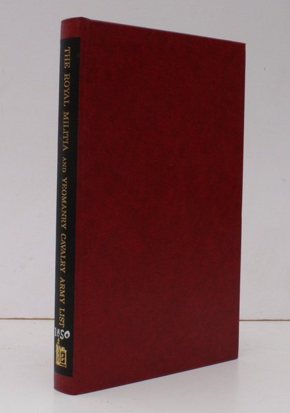 The Royal Militia and Yeomanry Cavalry Army List 1850. [Facsimile …