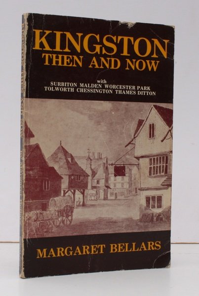 Kingston Then and Now. with Surbiton, Malden, Worcester Park, Tolworth, …