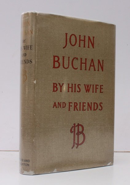 John Buchan. By his Wife and Friends. With a Preface …