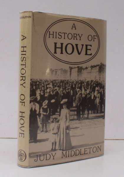A History of Hove. Illustrated by the Author. NEAR FINE …